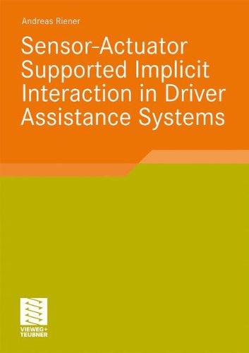Sensoractuator Supported Implicit Interaction In Driver Assistance Systems 2010th Edition Andreas Riener