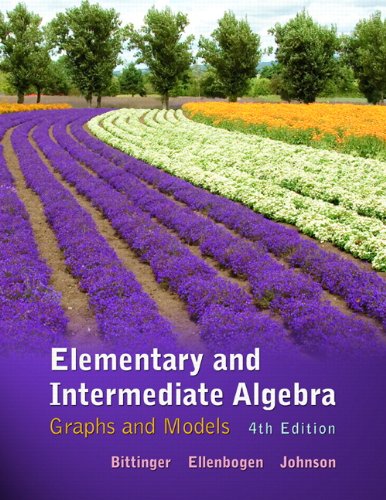 Elementary And Intermediate Algebra Graphs And Models 4th Edition 4th Edition Marvin L Bittinger