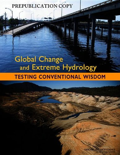 Global Change And Extreme Hydrology Testing Conventional Wisdom Committee On Hydrologic Science