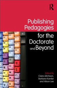 Publishing Pedagogies For The Doctorate And Beyond 1st Edition Claire Aitchison