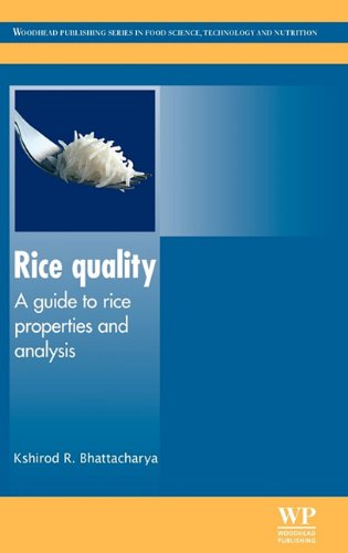 Rice Quality A Guide To Rice Properties And Analysis Woodhead Publishing Series In Food Science Technology And Nutrition Kshirod R Bhattacharya