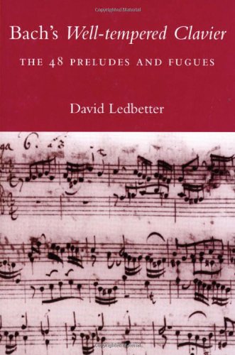 Bachs Welltempered Clavier The 48 Preludes And Fugues David Ledbetter