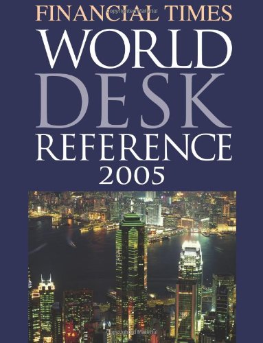 Financial Times World Desk Reference 2005 Dk Publishing