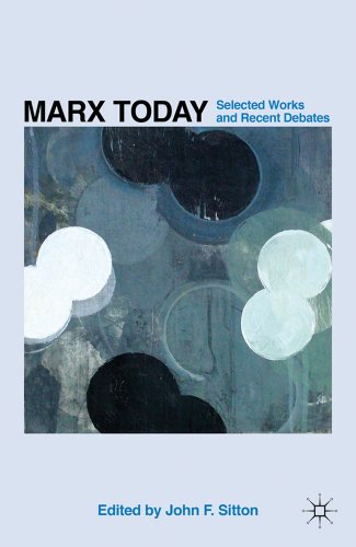 Marx Today Selected Works And Recent Debates John F Sitton