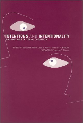 Intentions And Intentionality Foundations Of Social Cognition Bertram F Malle