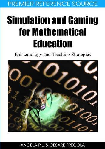 Simulation And Gaming For Mathematical Education Epistemology And Teaching Strategies 1st Edition Angela Piu