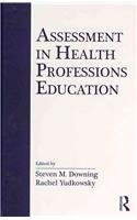 Assessment In Health Professions Education 1st Edition Steven M Downing