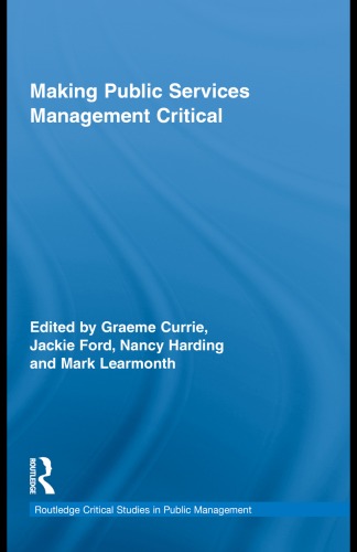Making Public Services Management Critical Graeme Currie