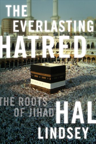 The Everlasting Hatred The Roots Of Jihad Hal Lindsey