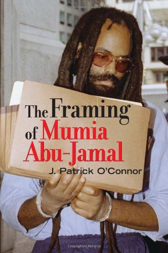 The Framing Of Mumia Abujamal J Patrick Oconnor