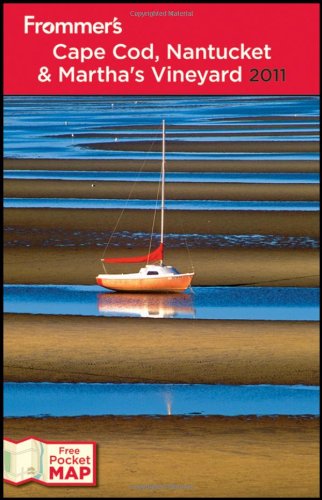 Frommers Cape Cod Nantucket And Marthas Vineyard 2011 Frommers Complete Guides 15th Edition Laura M Reckford