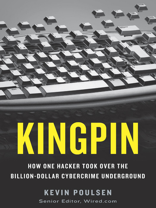 Kingpin How One Hacker Took Over The Billiondollar Cybercrime Underground Special Digital Kevin Poulsen