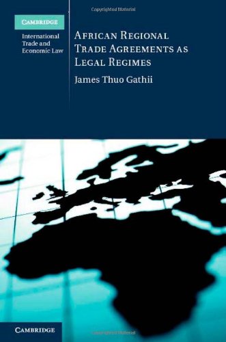 African Regional Trade Agreements As Legal Regimes 1st Edition James Thuo Gathii