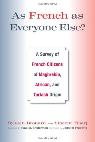 As French As Everyone Else A Survey Of French Citizens Of Maghrebin African And Turkish Origin Sylvain Brouard