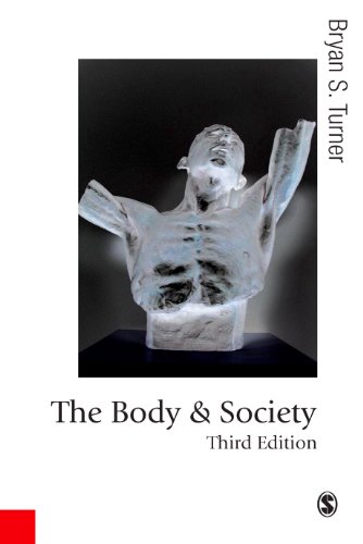 The Body Society Explorations In Social Theory 3rd Bryan S Turner