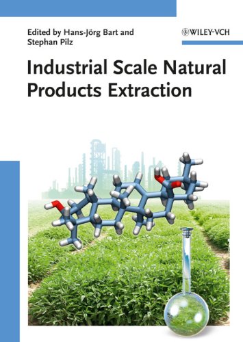 Industrial Scale Natural Products Extraction 1st Edition Hansjrg Bart