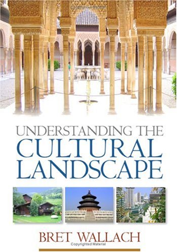Understanding The Cultural Landscape 1st Edition Bret Wallach