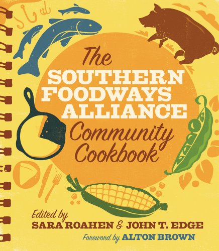 The Southern Foodways Alliance Community Cookbook Spi Southern Foodways Alliance