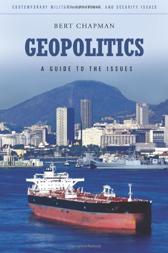 Geopolitics A Guide To The Issues Contemporary Military Strategic And Security Issues Bert Chapman