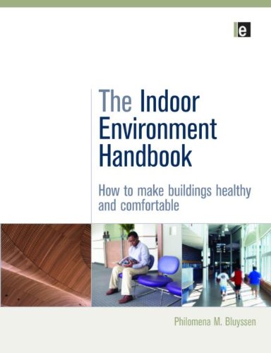 The Indoor Environment Handbook How To Make Buildings Healthy And Comfortable Philomena Bluyssen