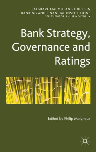 Bank Strategy Governance And Ratings Palgrave Macmillan Studies In Banking And Financial Institut 1st Edition Philip Molyneux