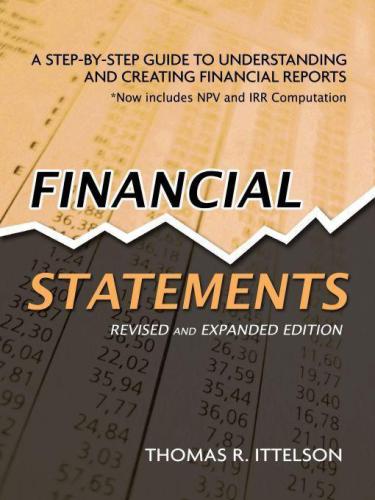 Financial Statements A Stepbystep Guide To Understanding And Creating Financial Reports Thomas R Ittelson