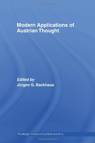 Modern Applications Of Austrian Thought Routledge Frontiers Of Political Economy Jrgen Backhaus