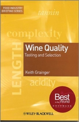Wine Quality Tasting And Selection Food Industry Briefing 1st Edition Keith Grainger