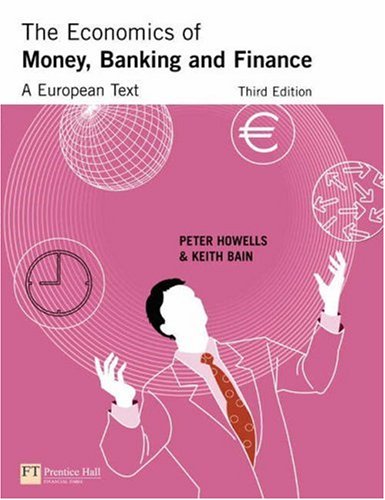 The Economics Of Money Banking And Finance A European Text 3rd P G A Howells Keith Bain