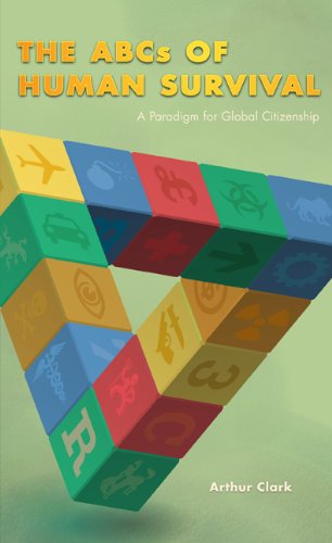The Abcs Of Human Survival A Paradigm For Global Citizenship Global Peace Studies Arthur Clark