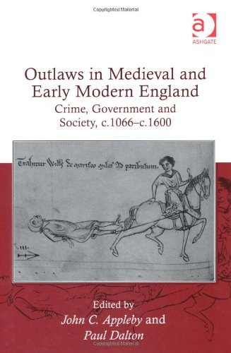 Outlaws In Medieval And Early Modern England John C Appleby