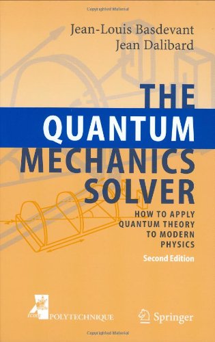 The Quantum Mechanics Solver How To Apply Quantum Theory To Modern Physics 2nd Jeanlouis Basdevant