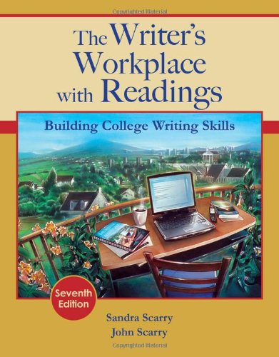 The Writers Workplace With Readings Building College Writing Skills 7th Edition Sandra Scarry