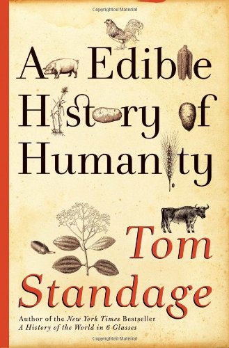 An Edible History Of Humanity Tom Standage