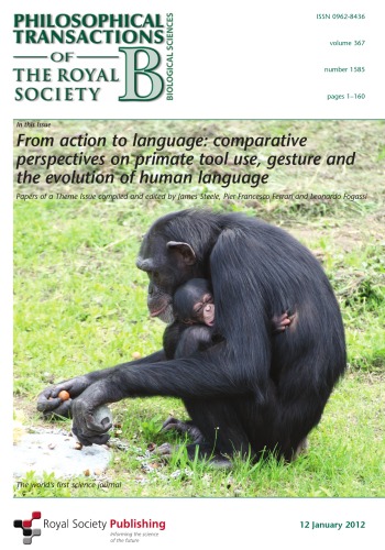 From Action To Language Comparative Perspectives On Primate Tool Use Gesture And The Evolution Of Human Language Issue 1585 James Steele