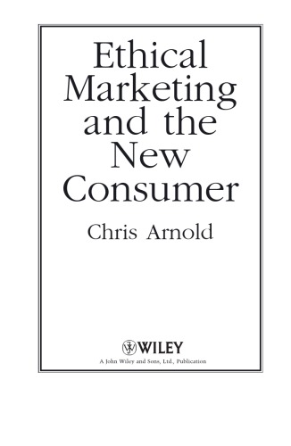 Ethical Marketing And The New Consumer Chris Arnold