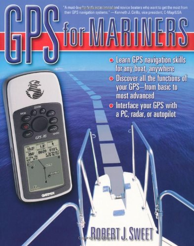 Gps For Mariners 1st Edition Robert J Sweet