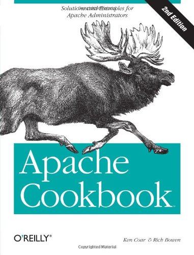 Apache Cookbook Solutions And Examples For Apache Administrators 2nd Edition 2nd Edition Rich Bowen