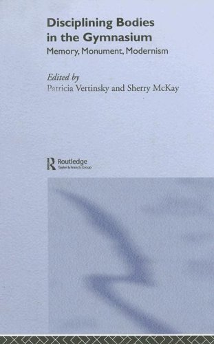 Disciplining Bodies In The Gymnasium Memory Monument Modernism 1st Edition Patricia Anne Vertinsky