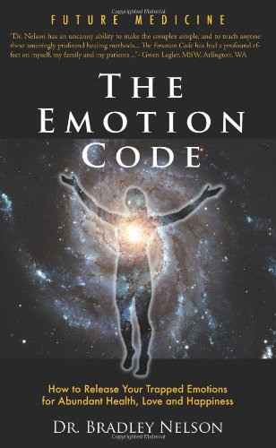 The Emotion Code 1st Edition Bradley Nelson