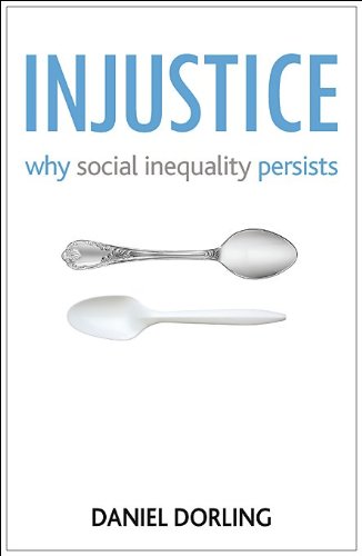 Injustice Why Social Inequality Persists Daniel Dorling