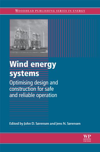Wind Energy Systems Optimising Design And Construction For Safe And Reliable Operation John Dalsgaard Srensen