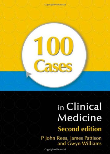 100 Cases In Clinical Medicine 2nd Edition John Rees James Pattison