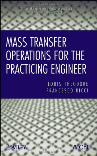 Mass Transfer Operations For The Practicing Engineer Essential Engineering Calculations Series 1st Edition Louis Theodore