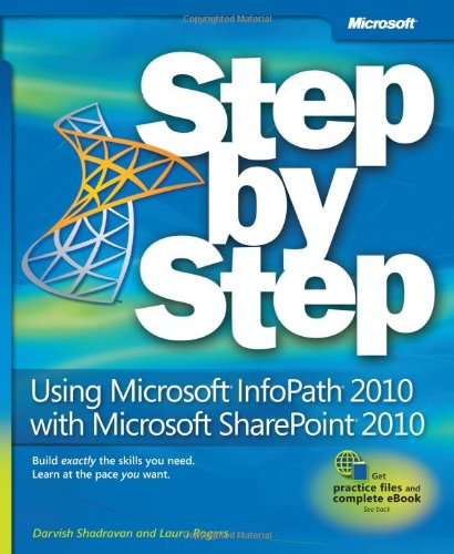 Using Microsoft Infopath 2010 With Microsoft Sharepoint 2010 Step By Step Darvish Shadravan