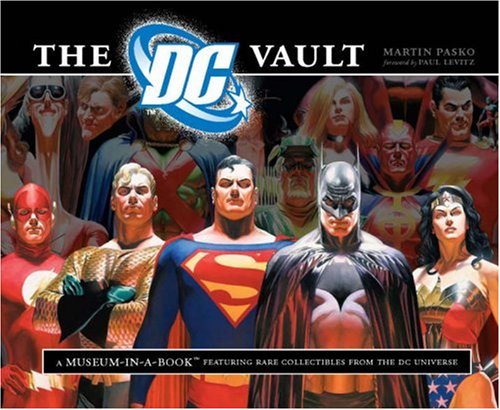 The Dc Vault A Museuminabook With Rare Collectibles From The Dc Universe Martin Pasko