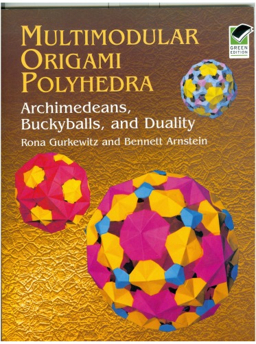 Multimodular Origami Polyhedra Archimedeans Buckyballs And Duality Rona Gurkewitz
