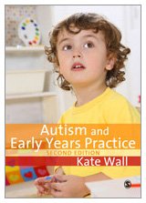 Autism And Early Years Practice 2nd Kate Wall