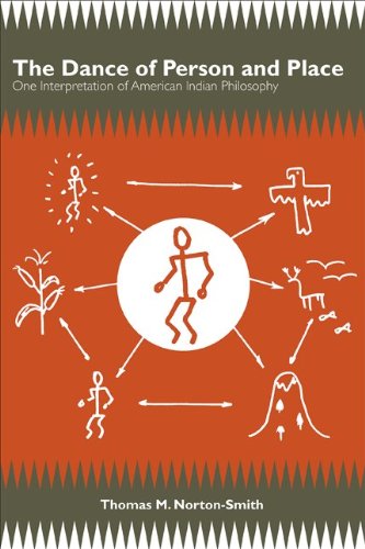 The Dance Of Person And Place One Interpretation Of American Indian Philosophy Thomas M Nortonsmith