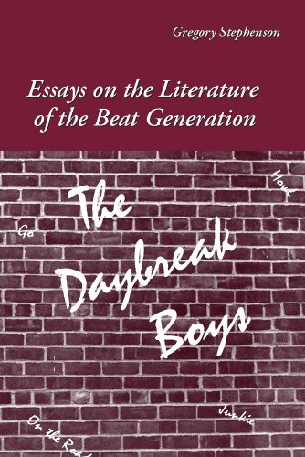 The Daybreak Boys Essays On The Literature Of The Beat Generation Gregory Stephenson